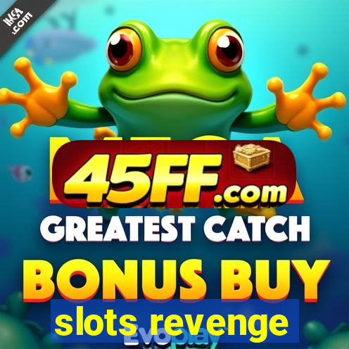 slots revenge